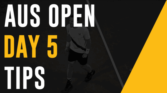 Aus Open Tips Day 5