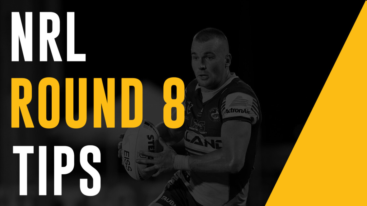 NRL footy tips round 8