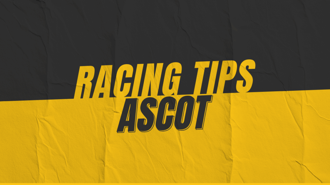 Ascot Race Tips