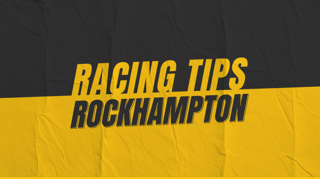 Rockhampton Race Tips
